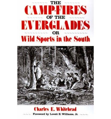 Cover for Charles E. Whitehead · The Camp-Fires Of The Everglades: Or Wild Sports In The South - Florida Sand Dollar Books (Paperback Book) (1991)
