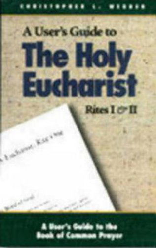 Cover for Christopher L. Webber · A User's Guide to The Holy Eucharist Rites I &amp; II (Paperback Book) (1997)