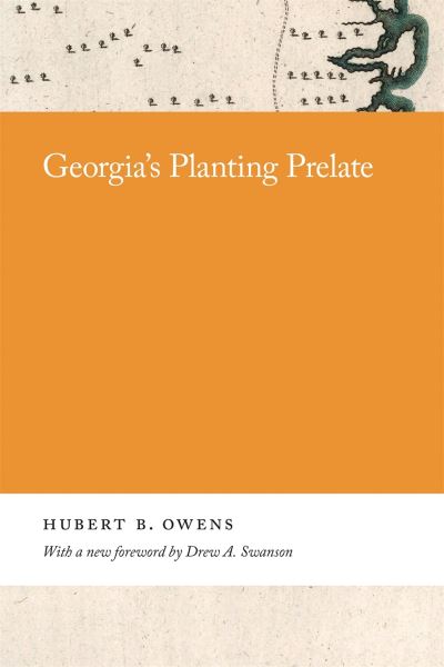 Cover for Drew A. Swanson · Georgia's Planting Prelate - Georgia Open History Library (Hardcover Book) (2021)