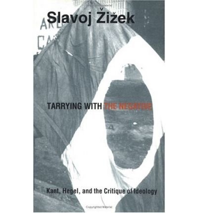 Cover for Slavoj Zizek · Tarrying with the Negative: Kant, Hegel, and the Critique of Ideology - Post-Contemporary Interventions (Paperback Book) (1993)