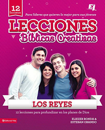 Cover for Eliezer Ronda · Lecciones Biblicas Creativas: Los Reyes - Especialidades Juveniles / Lecciones Biblicas Creativas (Pocketbok) [Spanish edition] (2014)