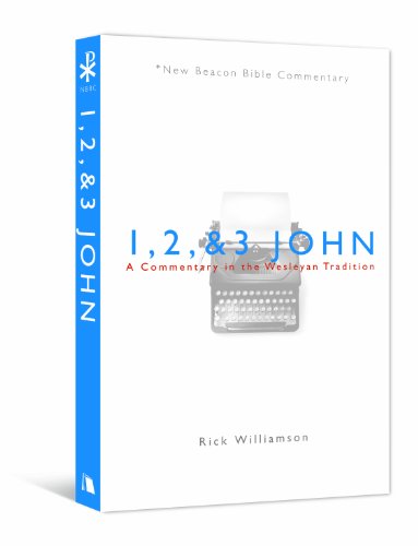 Cover for Williamson Rick Williamson · 1, 2, &amp; 3 John: A Commentary in the Wesleyan Tradition - New Beacon Bible Commentary (Paperback Book) (2010)