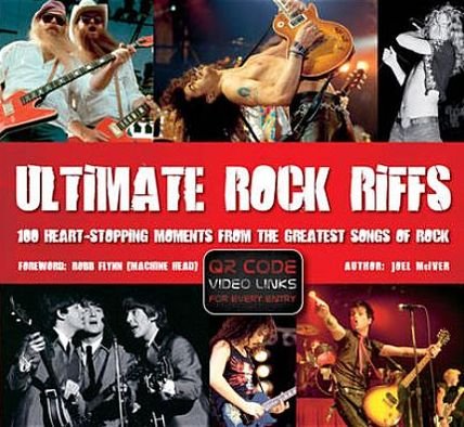 Ultimate Rock Riffs: 100 Heart-Stopping Opening Riffs from the Greatest Songs of Rock - Joel McIver - Bøker - Flame Tree Publishing - 9780857753953 - 20. februar 2013