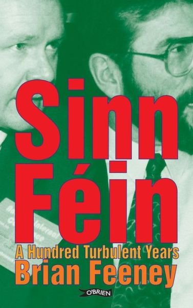 Cover for Brian Feeney · Sinn Fein: A Hundred Turbulent Years (Hardcover Book) (2002)