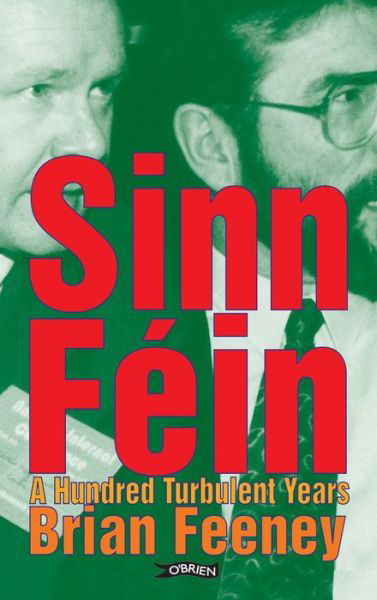 Cover for Brian Feeney · Sinn Fein: A Hundred Turbulent Years (Inbunden Bok) (2002)