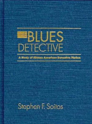 Cover for Stephen Soitos · The Blues Detective: A Study of African American Detective Fiction (Hardcover Book) (1996)