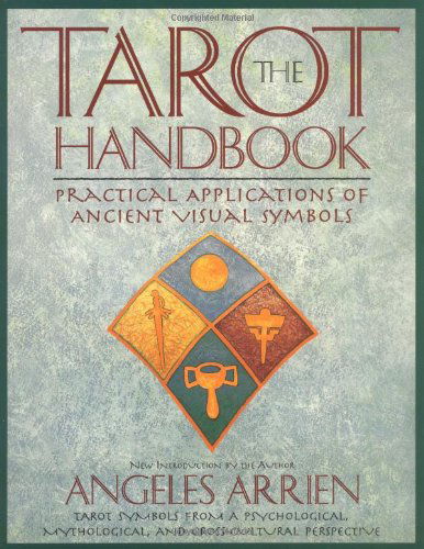 The Tarot Handbook: Practical Applications of Ancient Visual Symbols - Angeles Arrien - Bøger - Penguin Putnam Inc - 9780874778953 - 13. oktober 1997