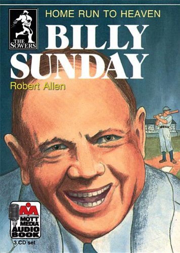 Cover for Robert Allen · Billy Sunday: Home Run to Heaven (Sowers) (Audiobook (CD)) (2012)