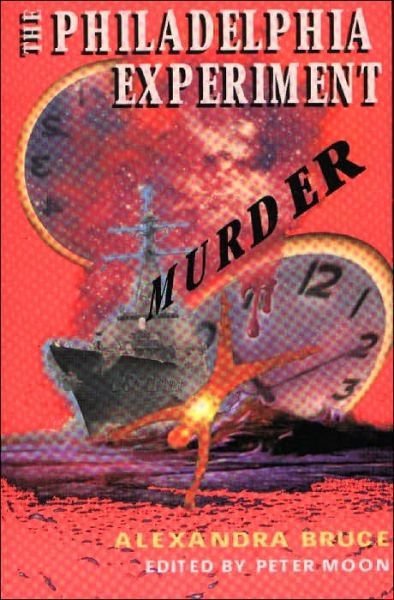 Cover for Alexandra Bruce · Philadelphia Experiment Murder: Parallel Universes &amp; the Physics of Insanity (Paperback Book) (2022)