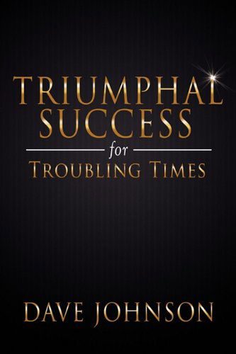 Cover for Dave Johnson · Triumphal Success for Troubling Times (Paperback Book) (2010)