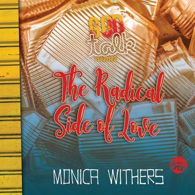 Cover for Monica Withers · The Radical Side of Love : God Talk Volume 2 (Paperback Book) (2017)