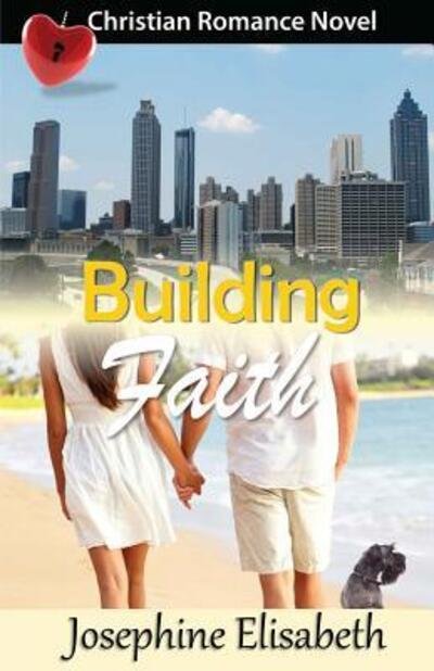 Josephine Elisabeth · Building Faith (Paperback Book) (2015)