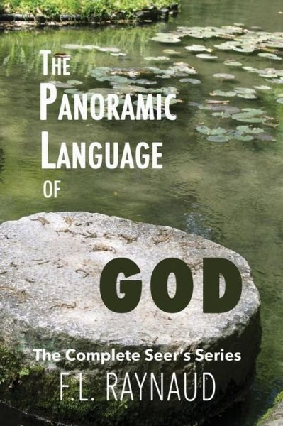 Cover for F L Raynaud · The Panoramic Language of God: the Complete Seer Series (Taschenbuch) (2015)