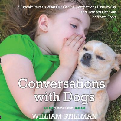 Cover for William Stillman · Conversations With Dogs : A Psychic Reveals What Our Canine Companions Have to Sa (Taschenbuch) (2018)