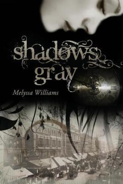 Cover for Melyssa Williams · Shadows Gray (Paperback Book) (2016)