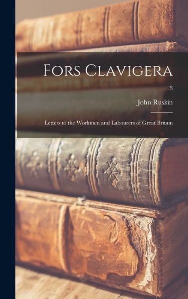 Cover for John Ruskin · Fors Clavigera (Hardcover Book) (2021)