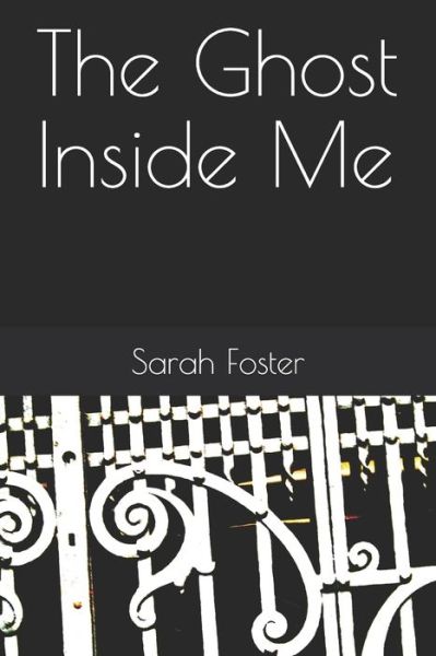 Cover for Sarah Foster · Ghost Inside Me (Book) (2019)