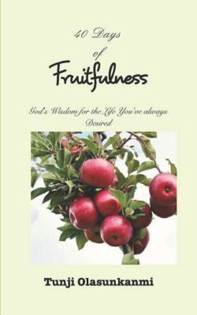 Cover for Tunji Olasunkanmi · 40 Days of Fruitfulness (Paperback Book) (2019)