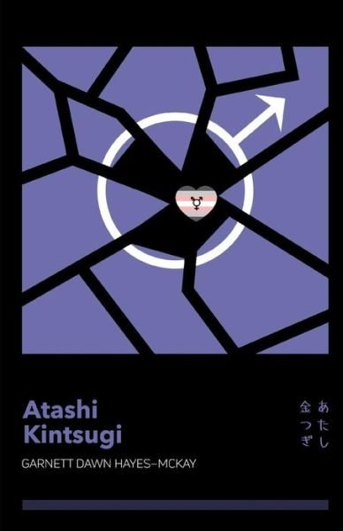 Cover for Mx. Garnett Dawn Hayes-McKay · Atashi Kintsugi (Pocketbok) (2019)