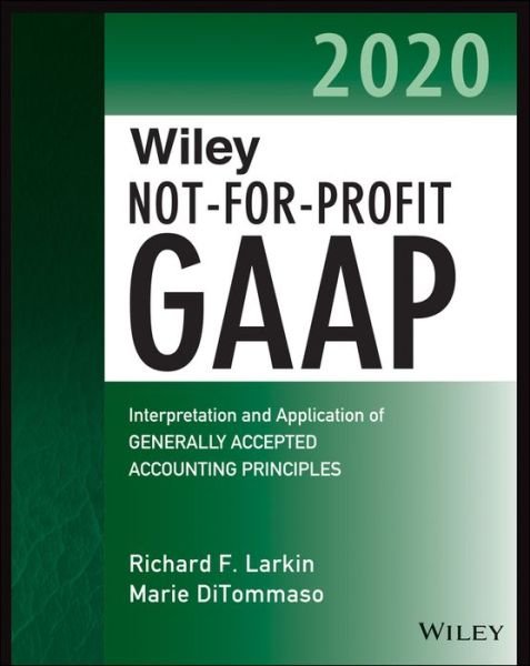 Cover for Larkin, Richard F. (Price Waterhouse) · Wiley Not-for-Profit GAAP 2020: Interpretation and Application of Generally Accepted Accounting Principles - Wiley Regulatory Reporting (Paperback Bog) (2020)