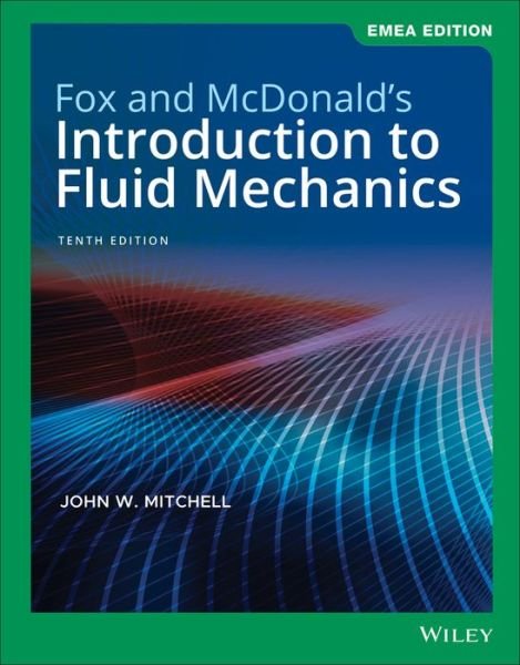 Cover for Fox, Robert W. (Purdue University) · Fox and McDonald's Introduction to Fluid Mechanics, EMEA Edition (Paperback Book) (2020)
