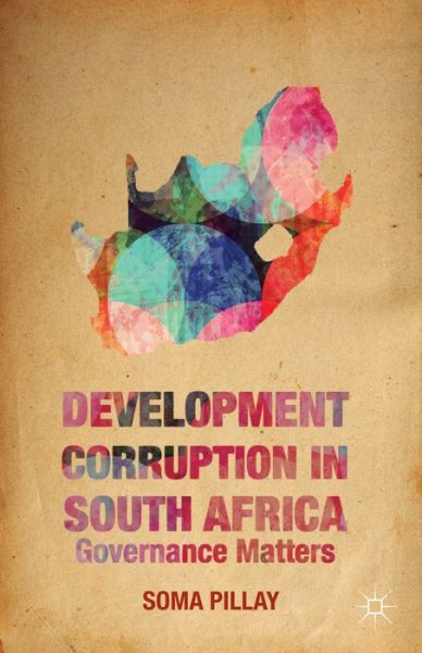 Cover for Soma Pillay · Development Corruption in South Africa: Governance Matters (Gebundenes Buch) (2014)