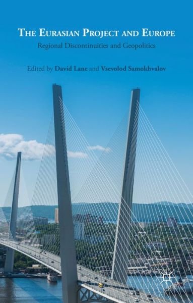 Cover for David Lane · The Eurasian Project and Europe: Regional Discontinuities and Geopolitics (Inbunden Bok) (2015)