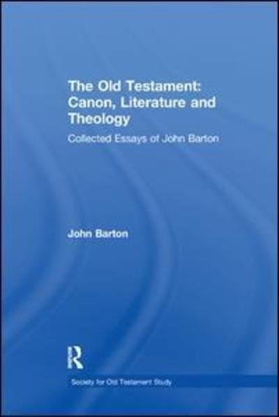 Cover for John Barton · The Old Testament: Canon, Literature and Theology: Collected Essays of John Barton (Paperback Bog) (2017)
