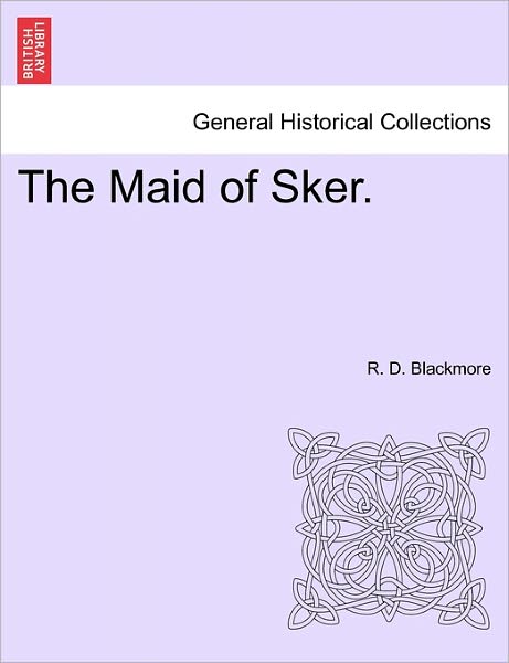 Cover for R D Blackmore · The Maid of Sker. (Paperback Book) (2011)