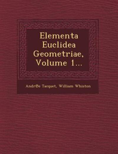 Cover for Andr E Tacquet · Elementa Euclidea Geometriae, Volume 1... (Paperback Book) (2012)