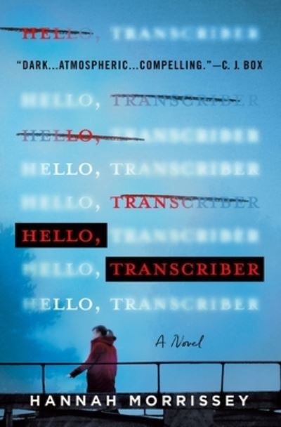 Cover for Hannah Morrissey · Hello, Transcriber: A Novel - Black Harbor Novels (Hardcover Book) (2021)