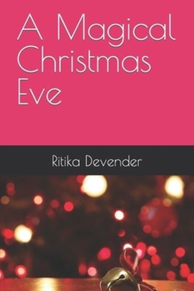 Cover for Ritika Devender · Magical Christmas Eve (Book) (2023)