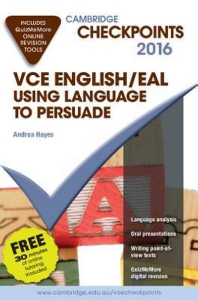 Cover for Andrea Hayes · Cambridge Checkpoints VCE English / EAL Using Language to Persuade 2016 and Quiz Me More - Cambridge Checkpoints (Book) [Student edition] (2015)