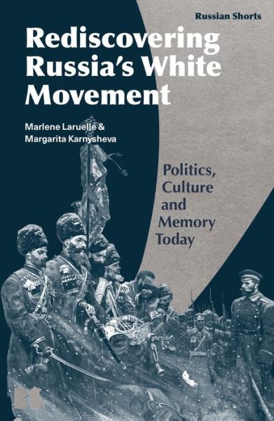 Cover for Laruelle, Professor Marlene (The George Washington University, USA) · Memory Politics and the Russian Civil War: Reds Versus Whites - Russian Shorts (Paperback Bog) (2020)