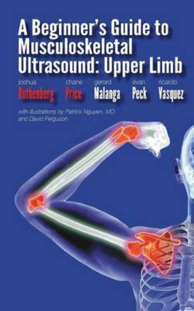 Cover for Evan Peck · A Beginner's Guide to Musculoskeletal Ultrasound: Upper Limb (Paperback Book) (2016)