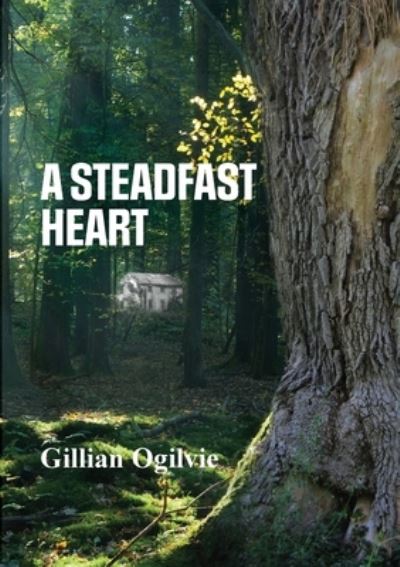 Cover for Gillian Ogilvie · Steadfast Heart (Bok) (2021)