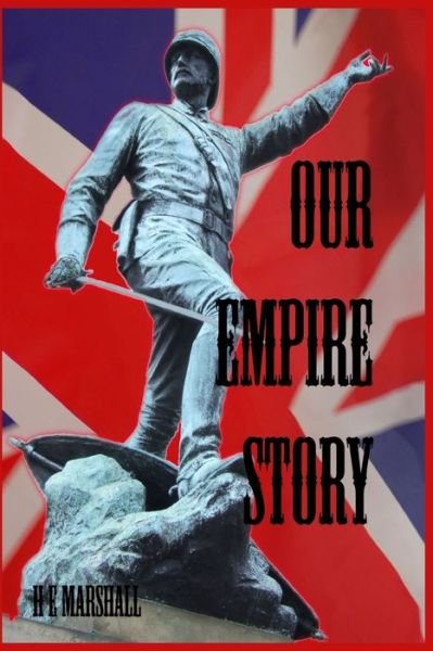 Cover for H E Marshall · Our Empire Story (Paperback Bog) (2024)