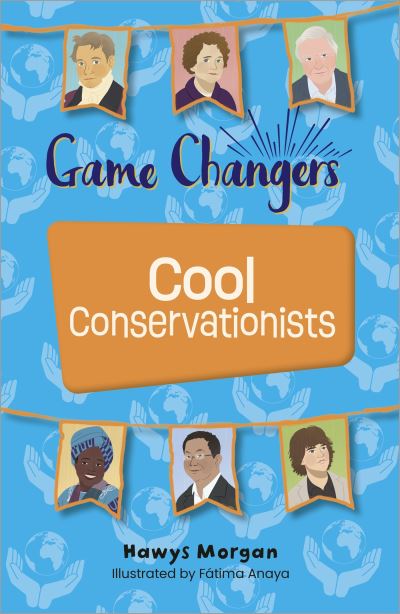 Cover for Hawys Morgan · Reading Planet KS2: Game Changers: Cool Conservationists - Stars / Lime - Rising Stars Reading Planet (Paperback Book) (2023)