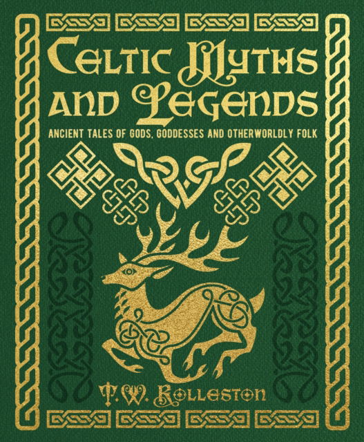 Cover for Joseph Jacobs · Celtic Myths and Legends: Ancient Tales of Gods, Heroes and Otherworldly Folk - Arcturus Gilded Classics (Hardcover Book) (2024)