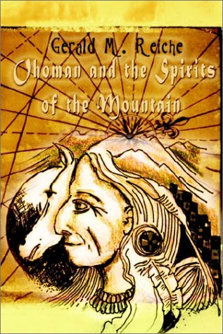 Cover for Gerald M. Reiche · Ohoman and the Spirits of the Mountain (Inbunden Bok) (2002)