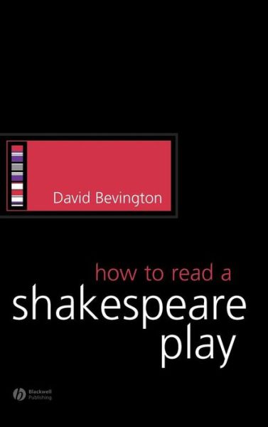 Cover for Bevington, David (University of Chicago) · How to Read a Shakespeare Play - How to Study Literature (Hardcover Book) (2006)