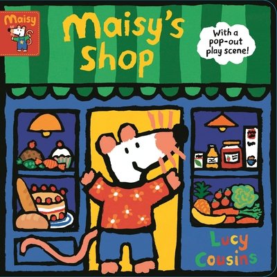 Maisy's Shop: With a pop-out play scene! - Lucy Cousins - Kirjat - Walker Books Ltd - 9781406385953 - torstai 5. syyskuuta 2019