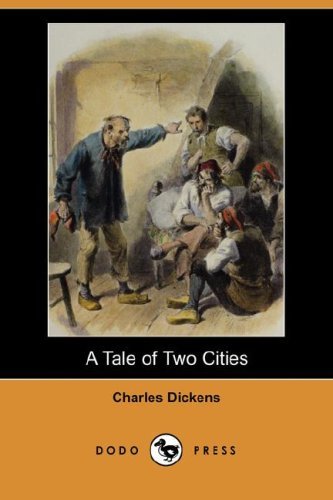 A Tale of Two Cities (Dodo Press) - Charles Dickens - Books - Dodo Press - 9781406554953 - September 11, 2007