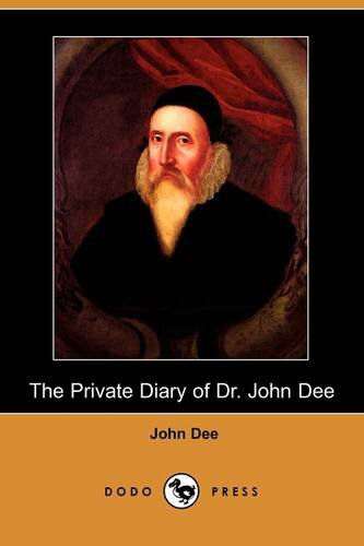 Cover for John Dee · The Private Diary of Dr. John Dee (Dodo Press) (Paperback Book) (2009)