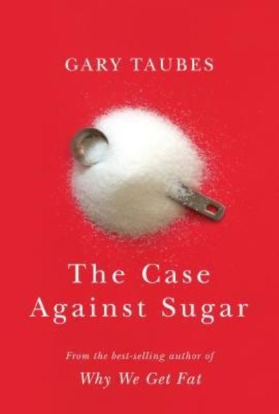 Cover for Gary Taubes · The case against sugar (Bok) [Large print edition. edition] (2017)