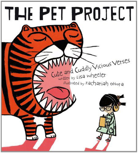 Cover for Lisa Wheeler · The Pet Project: Cute and Cuddly Vicious Verses (Hardcover Book) (2013)