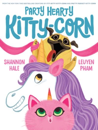 Party Hearty Kitty-Corn - Kitty-Corn - Shannon Hale - Böcker - Abrams - 9781419750953 - 30 mars 2023