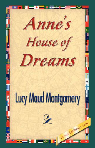 Anne's House of Dreams - Lucy Maud Montgomery - Kirjat - 1st World Library - Literary Society - 9781421841953 - perjantai 15. kesäkuuta 2007