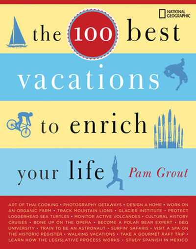 Cover for Pam Grout · The 100 Best Vacations to Enrich Your Life (Pocketbok) (2007)