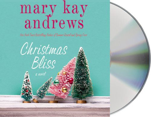 Cover for Mary Kay Andrews · Christmas Bliss (Audiobook (CD)) [Unabridged edition] (2013)